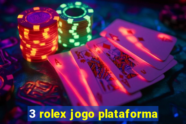 3 rolex jogo plataforma